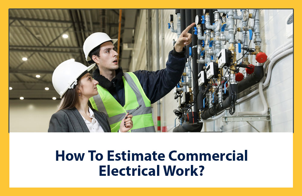 You are currently viewing How To Estimate Commercial Electrical Work?
