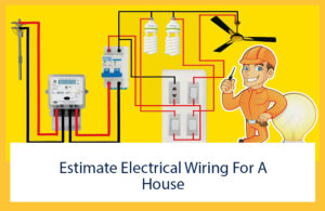 Estimate Electrical Wiring For A House